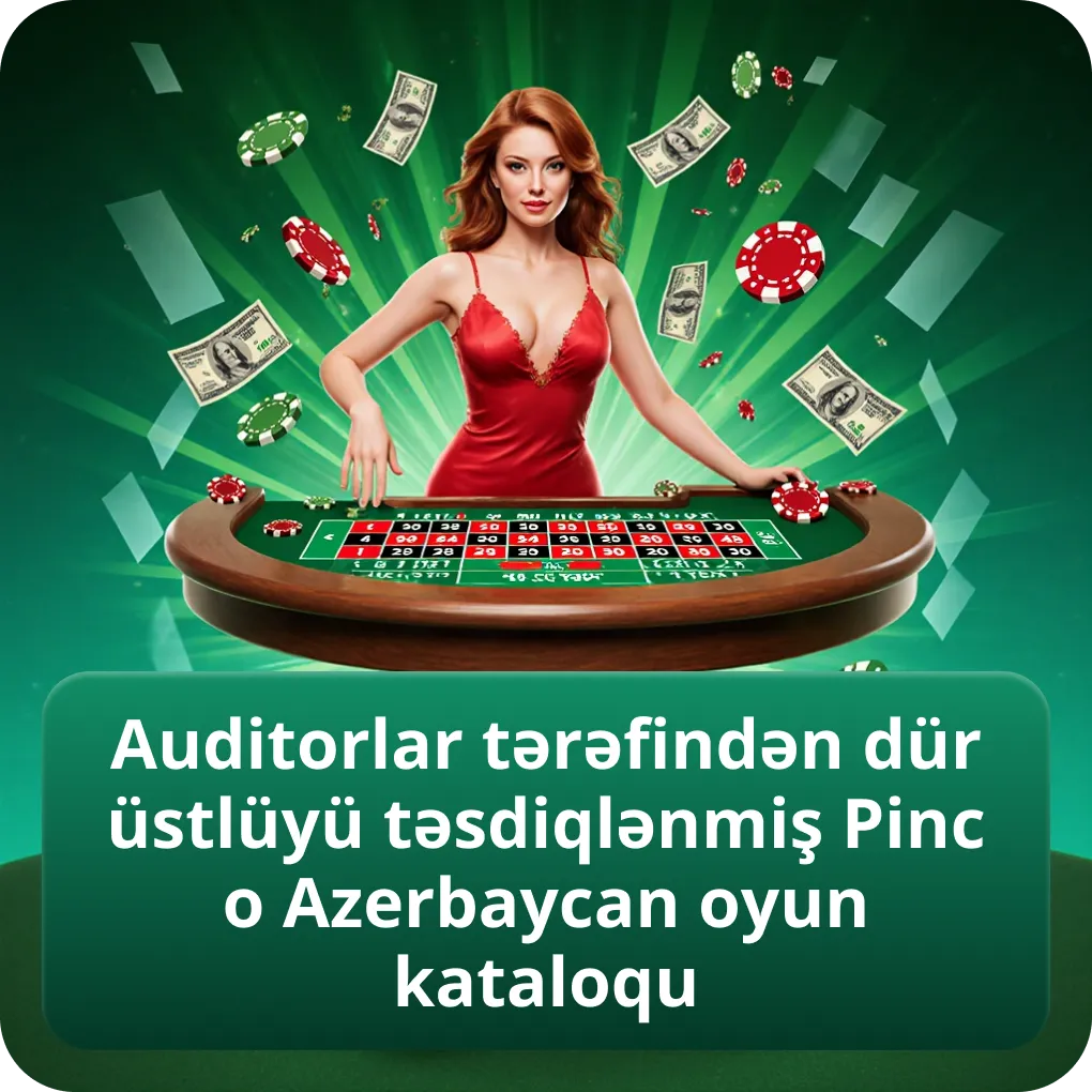 Auditorlar tərəfindən dürüstlüyü təsdiqlənmiş Pinco Azerbaycan oyun kataloqu