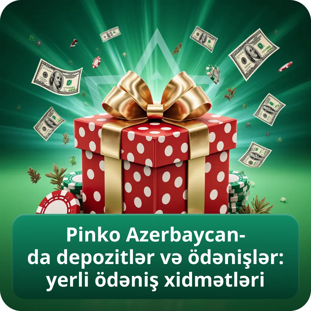 Pinko Azerbaycan-da depozitlər və ödənişlər: yerli ödəniş xidmətləri